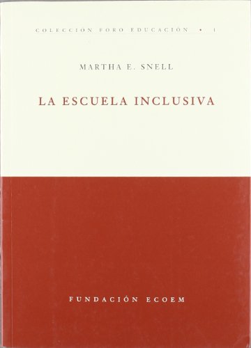 ESCUELA INCLUSIVA (1 - Colecc.foro educacion) - SNELL, MARTHA E.