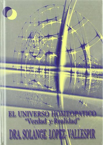 9788461115952: El Universo Homeoptico, Verdad Y Realidad (SIN COLECCION)