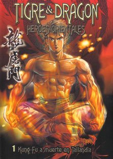 Tigre & Dragon Heroes Orientales 1 Kung-Fu a muerte en Tailandia/ Tiger & Dragon Eastern Heroes 1 Kung-Fu To The Death in Thailand (Spanish Edition) (9788461120734) by Wong, Tony