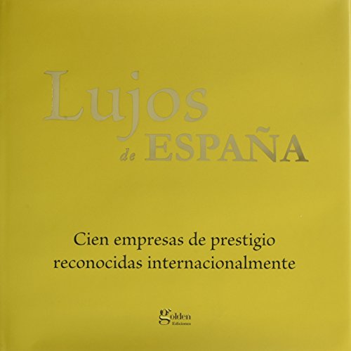 Beispielbild fr Lujos de España. Cien empresas de Prestigio Reconocidas internacionalmente zum Verkauf von WorldofBooks