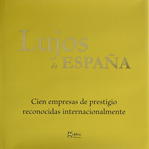 Imagen de archivo de Lujos de España. Cien empresas de Prestigio Reconocidas internacionalmente a la venta por WorldofBooks