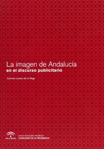 LA IMAGEN DE ANDALUCÍA EN EL DISCURSO PUBLICITARIO - LASSO DE LA VEGA, CARMEN