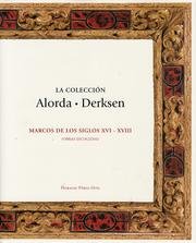 9788461144693: La coleccion. The collection. Alorda - Derksen. Marcos de los siglos XVI-XVIII. (Obras Escogidas). Frames from 16th-18th centuries. (selected works).