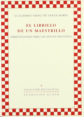 Beispielbild fr El librillo de un maestrillo (orientaciones para los nuevos maestros) zum Verkauf von LibroUsado CA