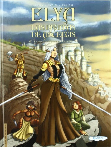 ELYA. LAS BRUMAS DE ASCELTIS. TOMO 3: EL REY AKORENO - Elsa Brants, Jean-Luc Istin, Nicolas Jarry