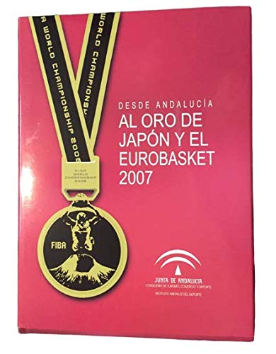 9788461176502: Desde Andalucia al oro de Japn y el Eurobasket 2007