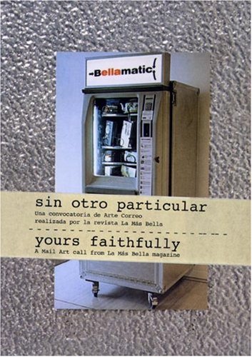 9788461178155: Yours Faithfully: A Mail Art Call from La Mas Bella Magazine