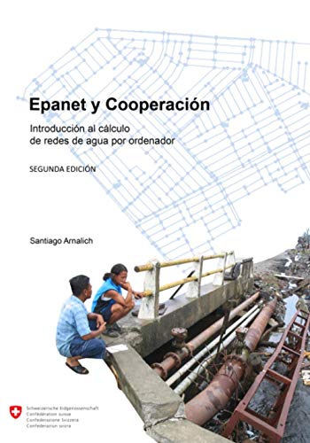 9788461193226: Epanet y Cooperacion. Introduccin al clculo de redes de agua por ordenador