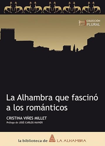 Stock image for La Alhambra que fascin a los romnticos for sale by MARCIAL PONS LIBRERO