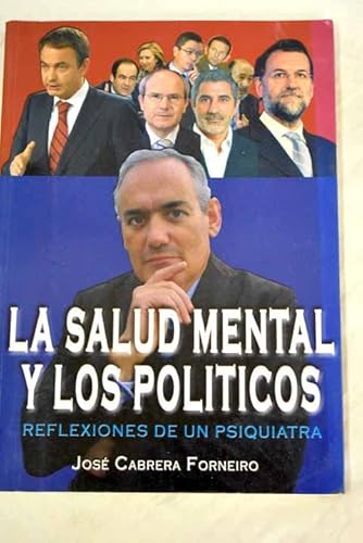 Imagen de archivo de LA SALUD MENTAL Y LOS POLTICOS. Reflexiones De Un Psiquiatra a la venta por LIBRERIA CLIO