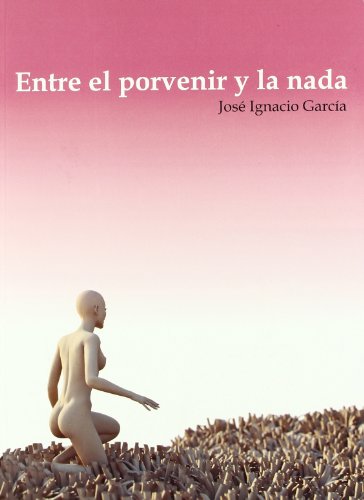Beispielbild fr Entre el Porvenir y la Nada zum Verkauf von Hamelyn