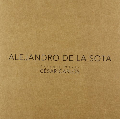 9788461236435: ALEJANDRO DE LA SOTA. COLEGIO MAYOR CESAR CARLOS
