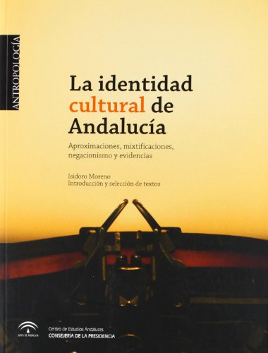 9788461239085: La identidad cultural de Andaluca: Aproximaciones, mixtificaciones, negacionismo y evidencias