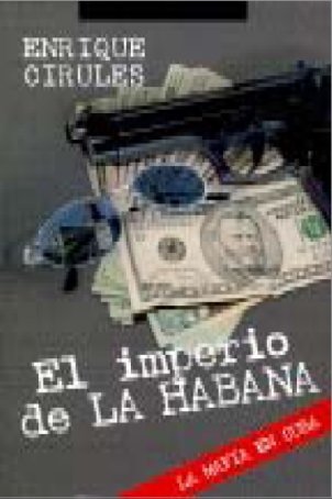El imperio de La Habana - Cirules, Enrique