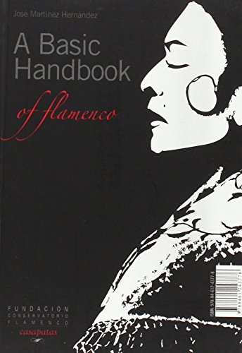 Beispielbild fr Manual Bsico Del Flamenco /a Basic Handbook of Flamenco zum Verkauf von Hamelyn