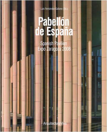 Spanish Pavilion Expo Zaragoza 2008: Mangado Y Asociados (9788461244607) by Fernandez-Galiano, Luis