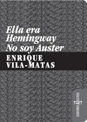 Ella era Hemingway. No soy Auster (Cuadernos Alfabia) (Spanish Edition) (9788461249732) by Vila-Matas, Enrique