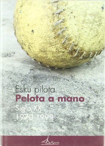 Stock image for Pelota a mano siglo xx 1970-1999 esku pilota for sale by Iridium_Books