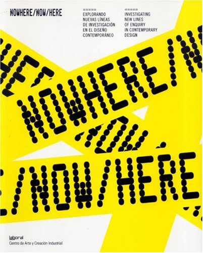 Imagen de archivo de Nowhere / NowHere: Investigating New Lines of Enquiry in Contemporary Design a la venta por ANARTIST