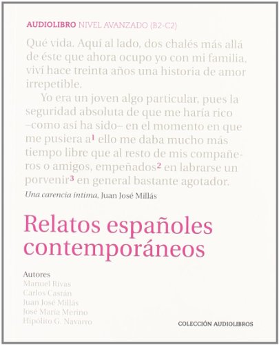 Relatos espanoles contemporaneos. Incluye CD con la lectura de los relatos (Spanish Edition) (9788461267194) by Manuel Rivas; Carlos Castan; Juan Jose Millas; Jose Maria Merino; Hipolito G. Navarro