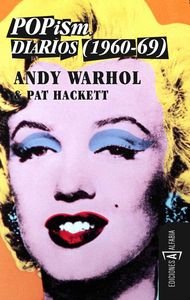 Imagen de archivo de Popism. The Warhol sixties (Alfabia) Warhol, Andy; Hackett, Pat a la venta por Iridium_Books