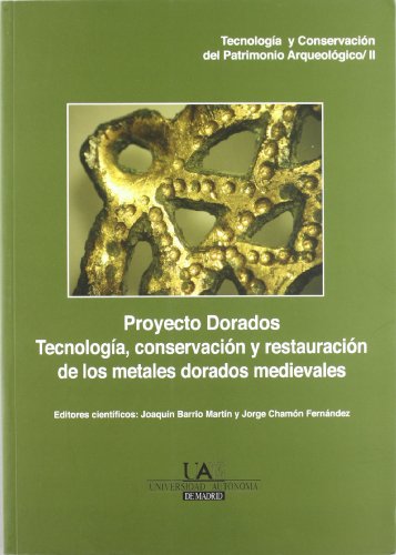 PROYECTO DORADOS. TECNOLOGIA, CONSERVACION Y RESTAURACION DE LOS MATERIALES DORADOS MEDIEVALES