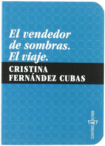 El vendedor de sombras. El viaje (Cuadernos Alfabia) (Spanish Edition) (9788461297917) by FernÃ¡ndez Cubas, Cristina