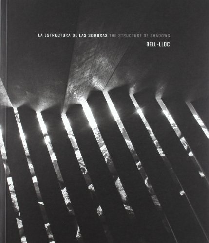 Bell-lloc: La Estructura De Las Sombras / the Structure of Shadows (9788461308910) by Unknown Author