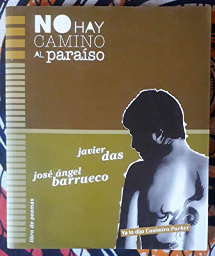 Beispielbild fr No Hay Camino Al Paraiso zum Verkauf von Hamelyn