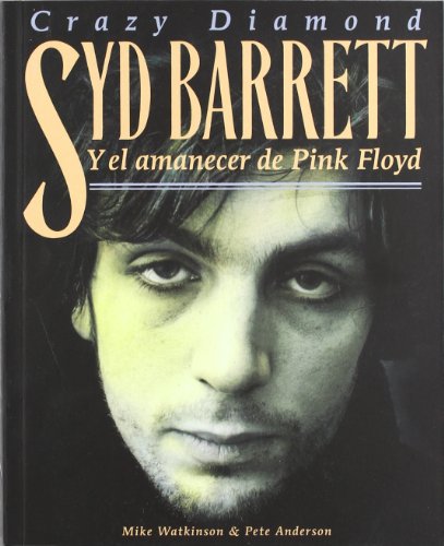 Imagen de archivo de SYD BARRET Y EL ALMANECER DE PINK FLOYD: CRAZY DIAMOND a la venta por Iridium_Books