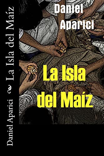 9788461337651: La Isla del Maiz (Spanish Edition)