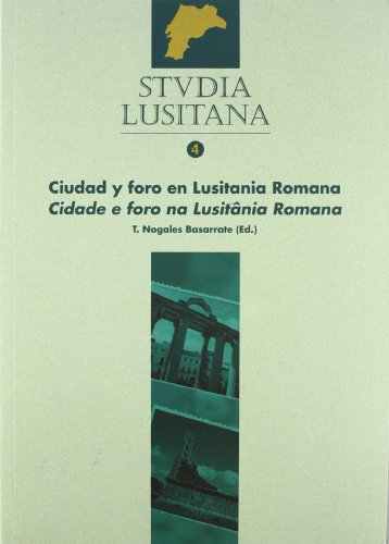 Imagen de archivo de Ciudad y foro en Lusitania romana = Cidade e foro na Lusitnia romana a la venta por SalvaLibros