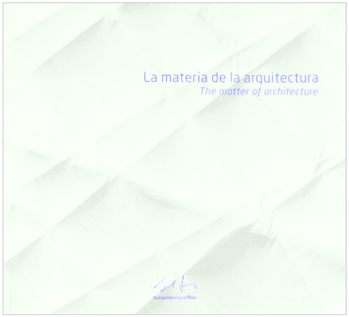 Imagen de archivo de La materia de la arquitectura = The matter of arquitecture a la venta por AG Library