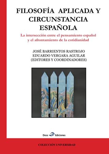 Imagen de archivo de Filosofa aplicada y circunstacia espaola: La interseccin entre el pensamiento espaol y el afrontamiento de la cotidianidad a la venta por Revaluation Books