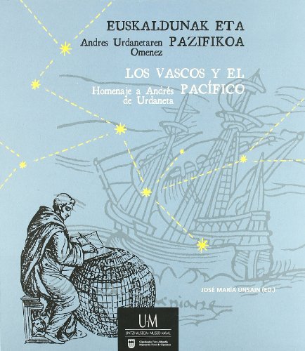 Euskaldunak Eta Pazifikoa = Vascos Y El Pacifico, Los - Unsain J.M., (ed.)