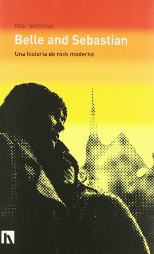 Beispielbild fr Belle and sebastian una historia de rock moderna zum Verkauf von Iridium_Books