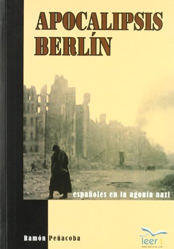 Imagen de archivo de APOCALIPSIS BERLIN/ESPAOLES EN LA AGONIA. a la venta por Hilando Libros