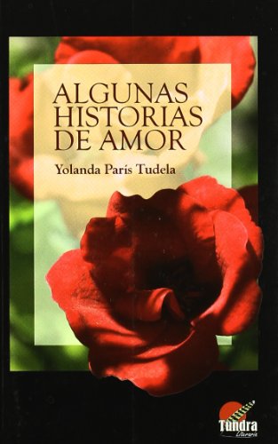 Imagen de archivo de ALGUNAS HISTORIAS DE AMOR a la venta por Siglo Actual libros