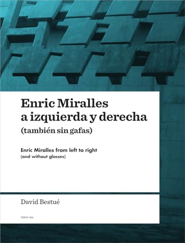 9788461369348: Enric Miralles a izquierda y derecha tambien sin gafas / Enric Miralles from Left to Right And Without Glasses