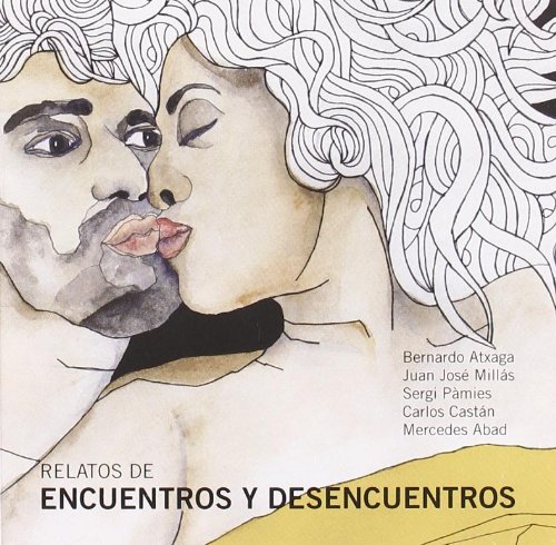 Relatos de encuentros y desencuentros. Incluye CD con la lectura de los relatos (Spanish Edition) (9788461371297) by Bernardo Atxaga; Juan Jose Millas; Sergi Pamies; Carlos Castan; Mercedes Abad