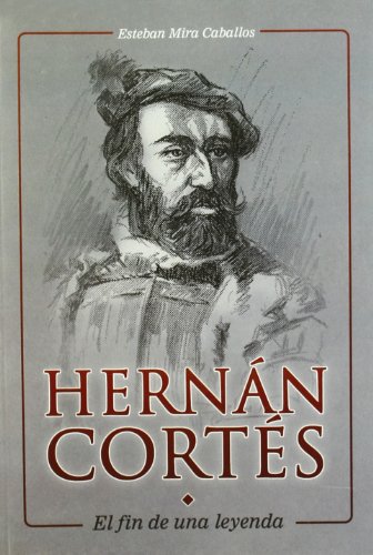 Imagen de archivo de Hernn Corts. El fin de una leyenda a la venta por Tik Books GO