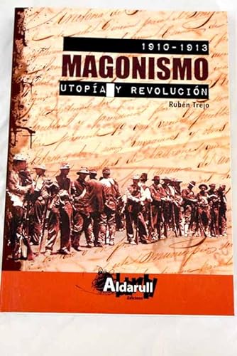 9788461383757: Magonismo: utopia y revolucion (1910-1913)