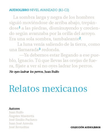 Relatos mexicanos. Incluye CD con la lectura de los relatos (Spanish Edition) (9788461415243) by Juan Rulfo; Angeles Mastretta; Jose Emilio Pacheco; Juan Jose Arreola