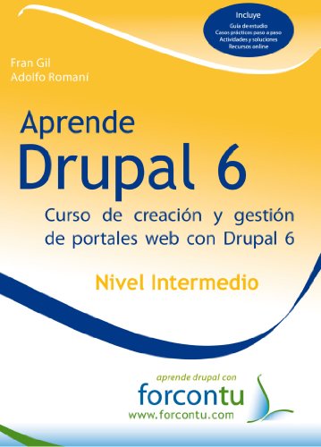 Beispielbild fr Aprende Drupal 6, Nivel Intermedio: Curso de Creacion y Gestion de Portales Web con Drupal 6 (Spanish Edition) zum Verkauf von Iridium_Books