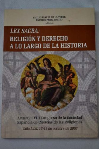 9788461428434: Lex sacra: religin y derecho a lo largo de la historiaactas del VIII Congreso de la Sociedad Espaola de Ciencias de las Religiones, Valladolid, 15-18 de octubre de 2008