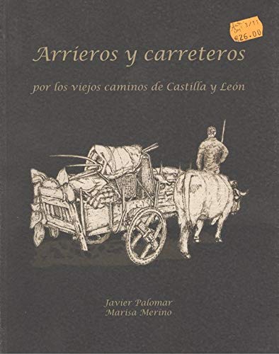 Imagen de archivo de Arrieros y carreteros por los viejos caminos de Castilla y Len a la venta por Librera Prez Galds