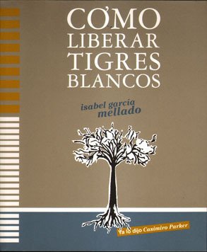 Imagen de archivo de Como Liberar Tigres Blancos a la venta por Hamelyn