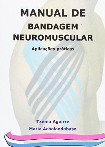 9788461456659: Manual de Bandagem Neuromuscular. Aplicaoes prticas