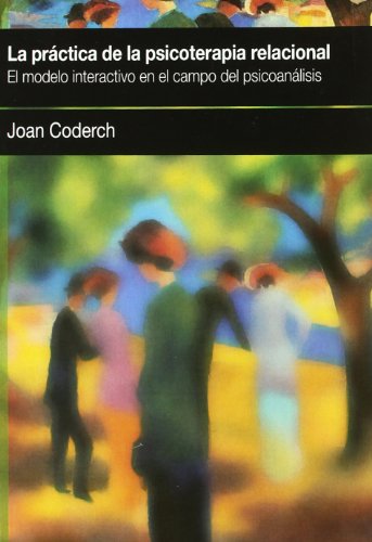 9788461458967: La Practica De La Psicoterapia Relacional: El modelo interactivo en el campo del psicoanlisis.: 2 (Pensamiento Relacional)
