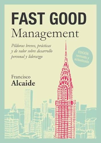 Stock image for FAST GOOD Management: Pldoras breves, prcticas y de valor sobre desarrollo personal y liderazgo (Spanish Edition) for sale by Books Unplugged